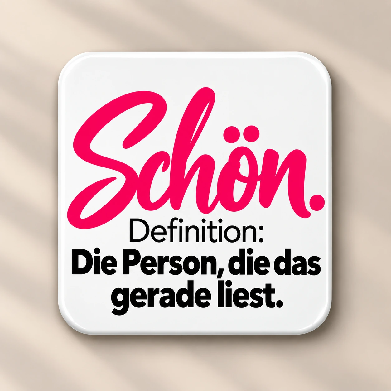 Kühlschrankmagnet »Schön«            