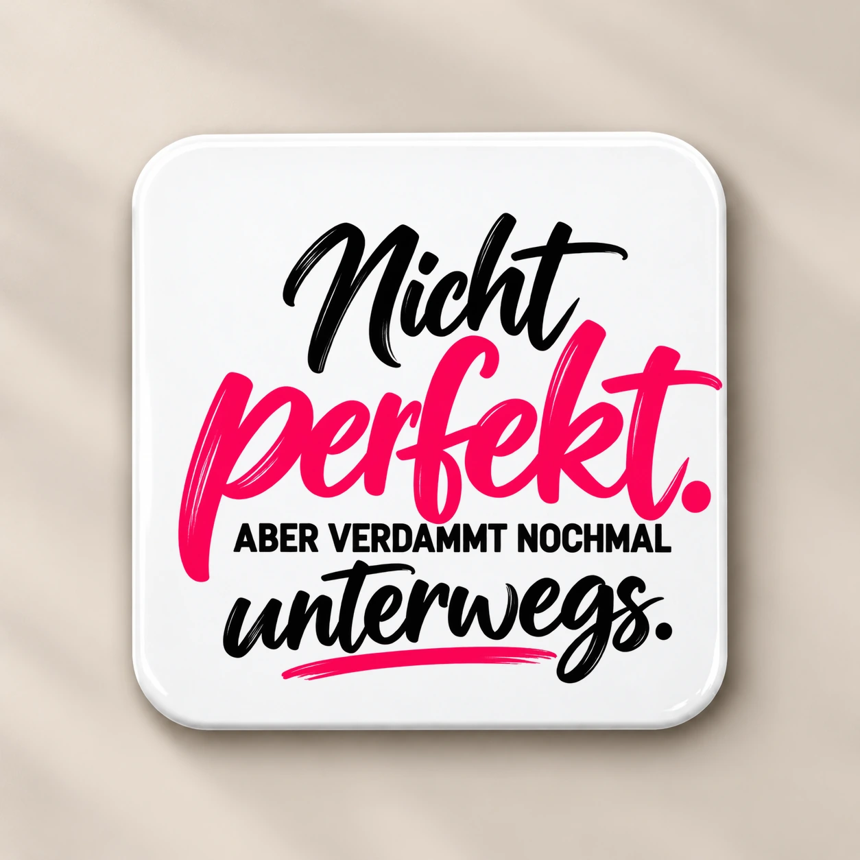 Kühlschrankmagnet »Nicht perfekt«             