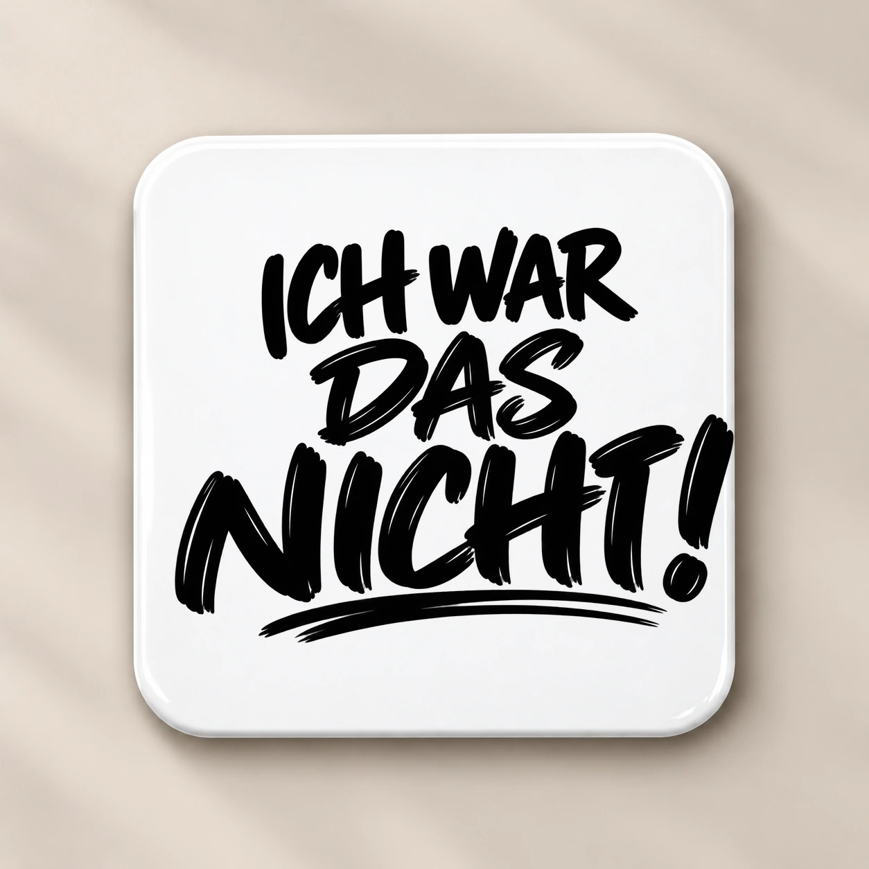 Kühlschrankmagnet »Ich war das nicht!«     