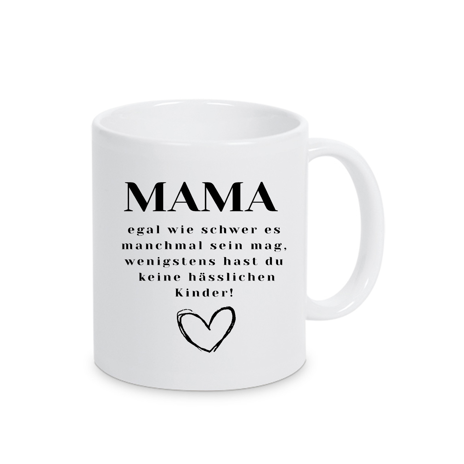 Tasse »Keine haesslichen Kinder«          